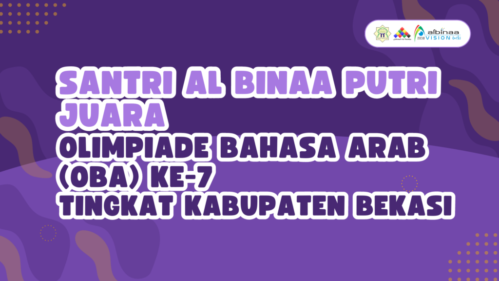 santri-al-binaa-putri-juara-olimpiade-bahasa-arab-(oba)-ke-7-tingkat-kabupaten-bekasi